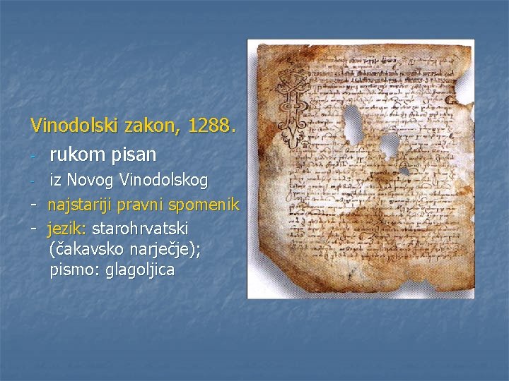 Vinodolski zakon, 1288. - rukom pisan iz Novog Vinodolskog - najstariji pravni spomenik -