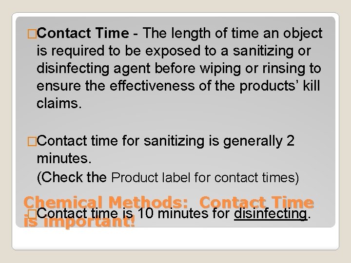 �Contact Time - The length of time an object is required to be exposed