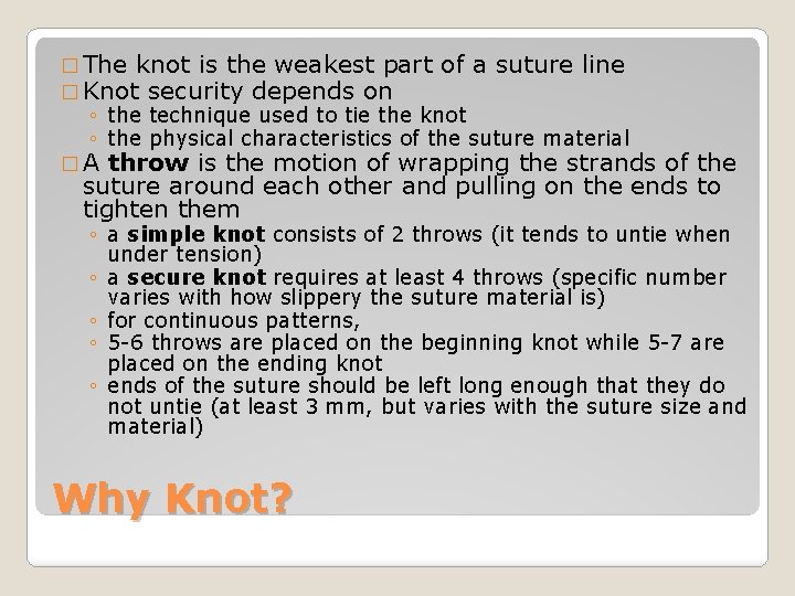 � The knot is the weakest part of a suture line � Knot security