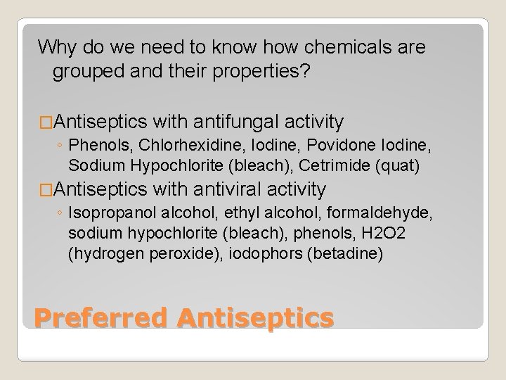 Why do we need to know how chemicals are grouped and their properties? �Antiseptics