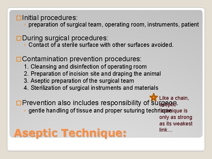 � Initial procedures: ◦ preparation of surgical team, operating room, instruments, patient � During