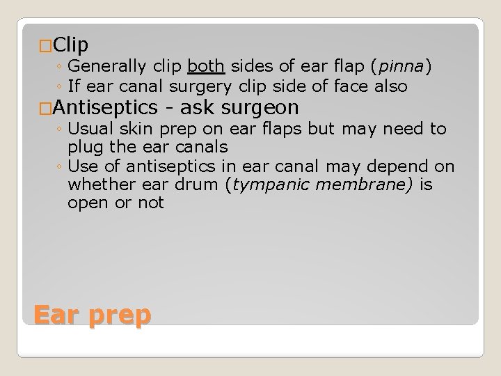 �Clip ◦ Generally clip both sides of ear flap (pinna) ◦ If ear canal