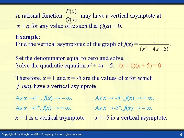 A rational function may have a vertical asymptote at x = a for any