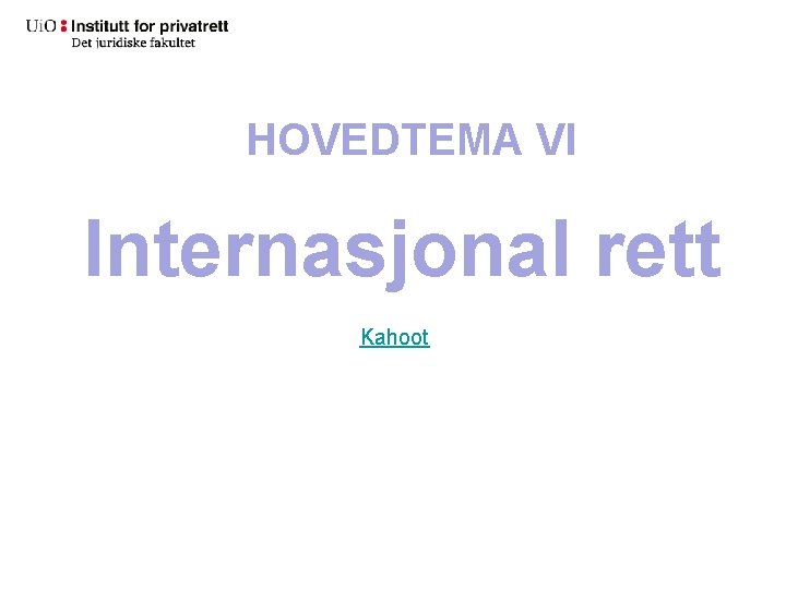 HOVEDTEMA VI Internasjonal rett Kahoot 