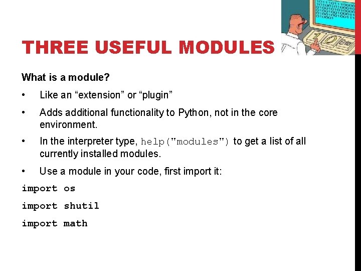 THREE USEFUL MODULES What is a module? • Like an “extension” or “plugin” • THREE USEFUL MODULES What is a module? • Like an “extension” or “plugin” •