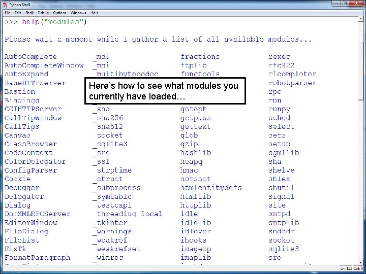 Here’s how to see what modules you currently have loaded… Here’s how to see what modules you currently have loaded…