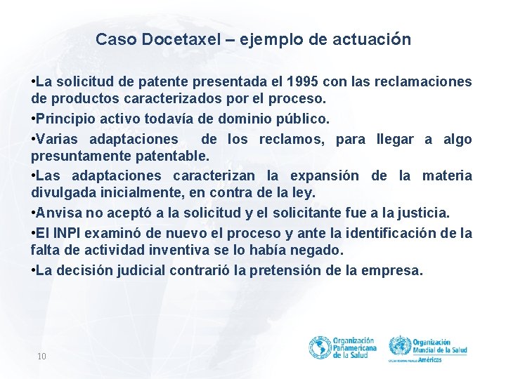 Caso Docetaxel – ejemplo de actuación • La solicitud de patente presentada el 1995