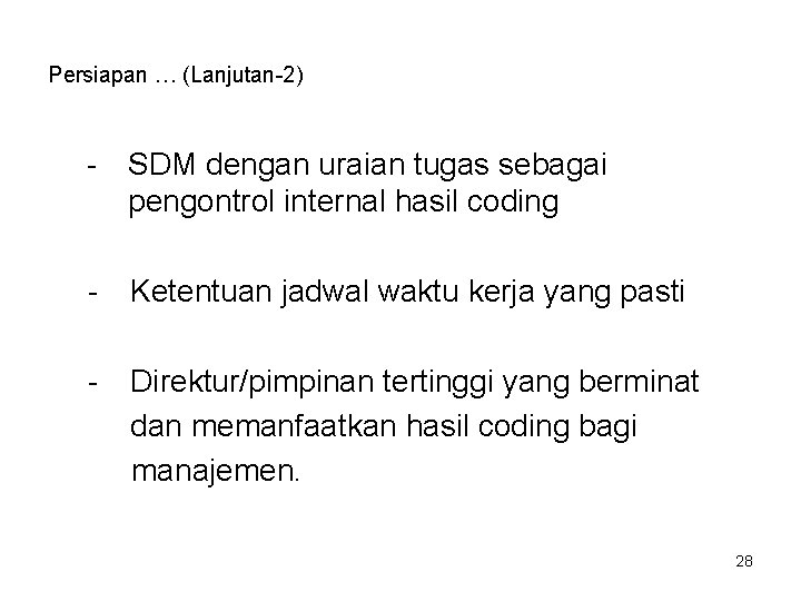 Persiapan … (Lanjutan-2) - SDM dengan uraian tugas sebagai pengontrol internal hasil coding -