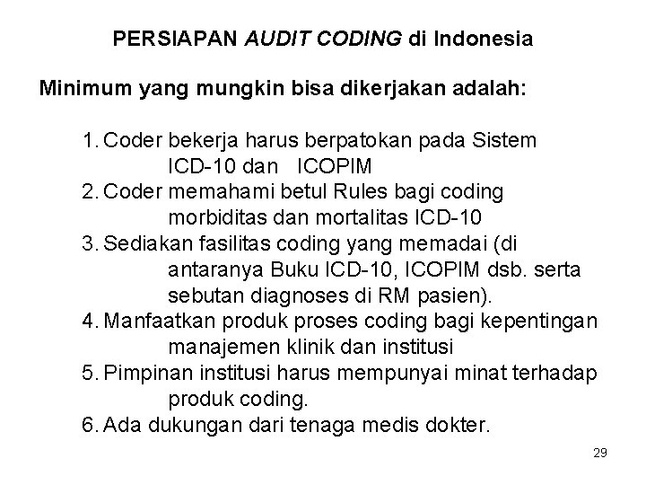 PERSIAPAN AUDIT CODING di Indonesia Minimum yang mungkin bisa dikerjakan adalah: 1. Coder bekerja