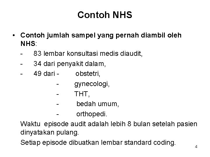 Contoh NHS • Contoh jumlah sampel yang pernah diambil oleh NHS: 83 lembar konsultasi