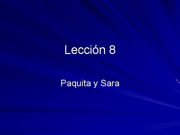 Lección 8 Paquita y Sara 