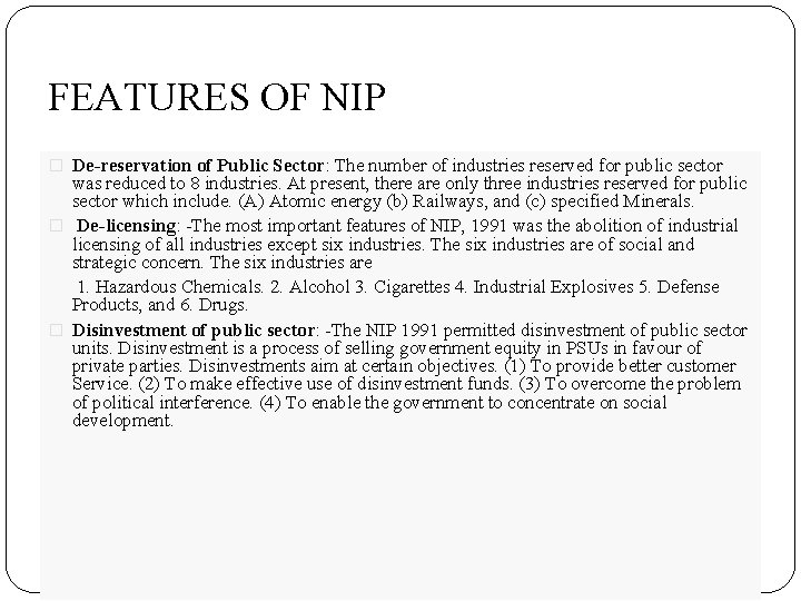 FEATURES OF NIP � De-reservation of Public Sector: The number of industries reserved for