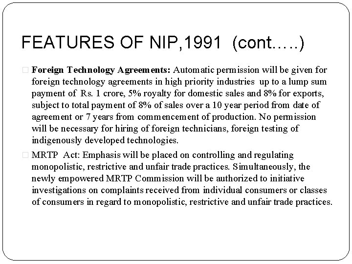 FEATURES OF NIP, 1991 (cont…. . ) � Foreign Technology Agreements: Automatic permission will