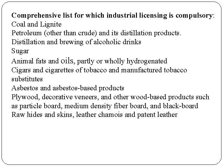 Comprehensive list for which industrial licensing is compulsory: Coal and Lignite Petroleum (other than