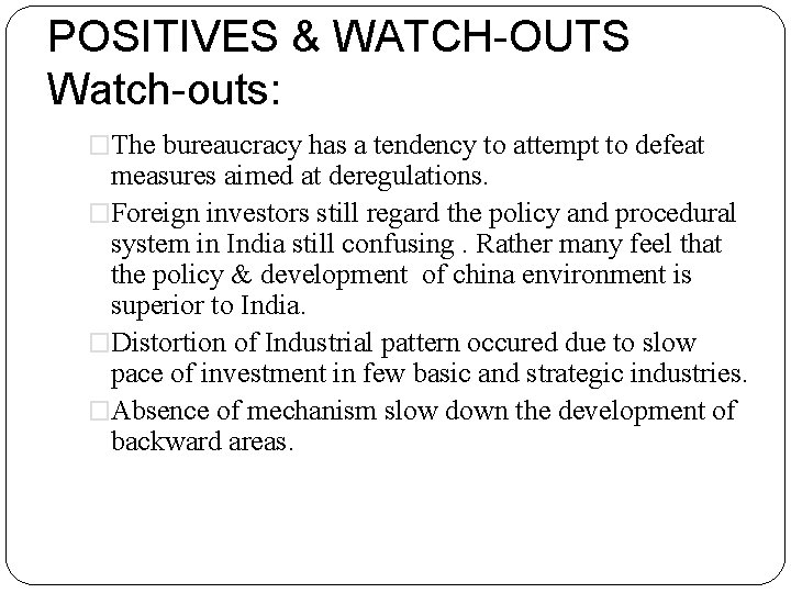 POSITIVES & WATCH-OUTS Watch-outs: �The bureaucracy has a tendency to attempt to defeat measures