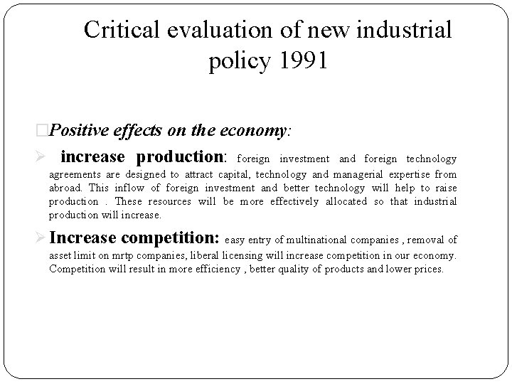 Critical evaluation of new industrial policy 1991 �Positive effects on the economy: Ø increase