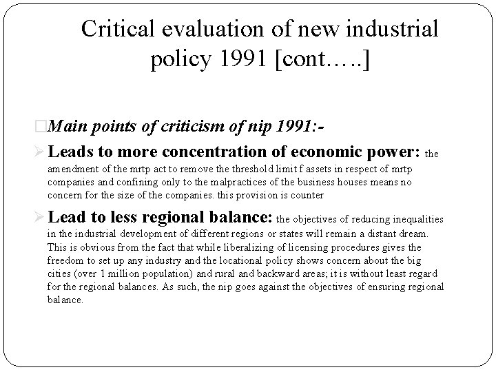 Critical evaluation of new industrial policy 1991 [cont…. . ] �Main points of criticism