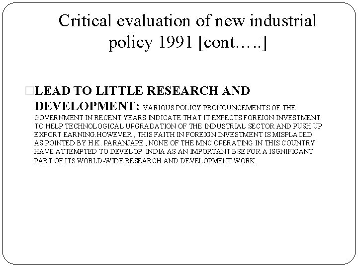 Critical evaluation of new industrial policy 1991 [cont…. . ] �LEAD TO LITTLE RESEARCH