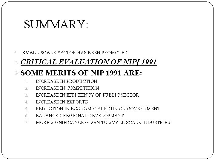 SUMMARY: 5. SMALL SCALE SECTOR HAS BEEN PROMOTED. o CRITICAL EVALUATION OF NIP[ 1991