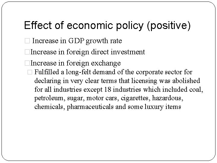 Effect of economic policy (positive) � Increase in GDP growth rate �Increase in foreign