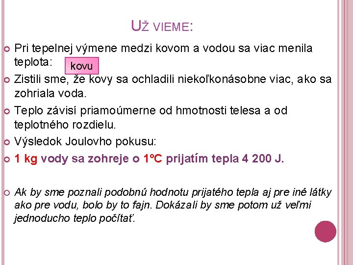 UŽ VIEME: Pri tepelnej výmene medzi kovom a vodou sa viac menila teplota: kovu