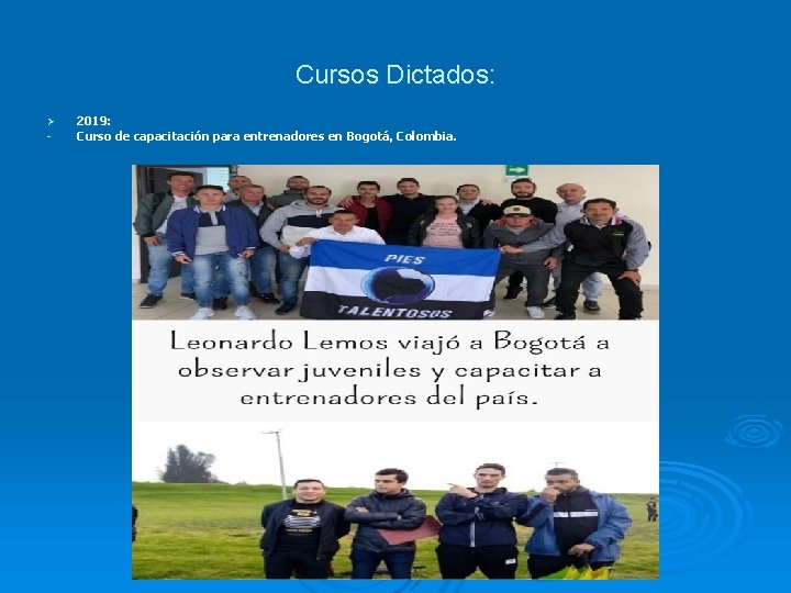 Cursos Dictados: Ø - 2019: Curso de capacitación para entrenadores en Bogotá, Colombia. Cursos Dictados: Ø - 2019: Curso de capacitación para entrenadores en Bogotá, Colombia.