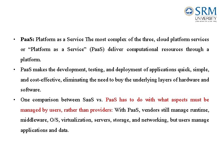 • Paa. S: Platform as a Service The most complex of the three, • Paa. S: Platform as a Service The most complex of the three,