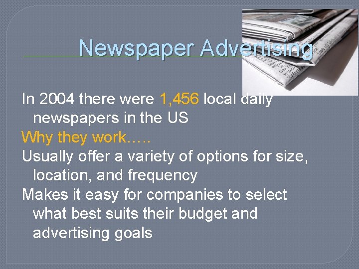 Newspaper Advertising In 2004 there were 1, 456 local daily newspapers in the US