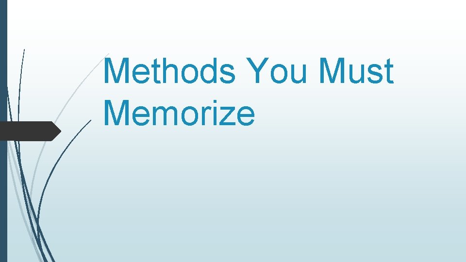 Methods You Must Memorize 