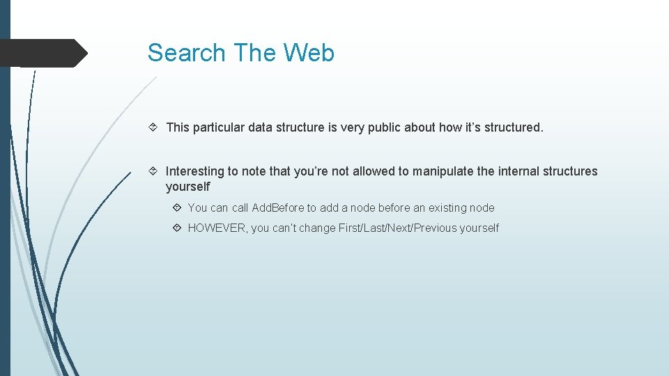 Search The Web This particular data structure is very public about how it’s structured.