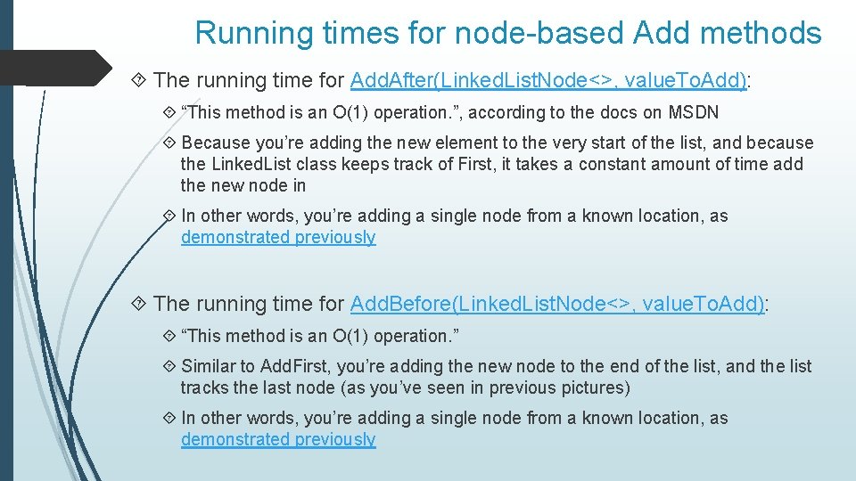 Running times for node-based Add methods The running time for Add. After(Linked. List. Node<>,