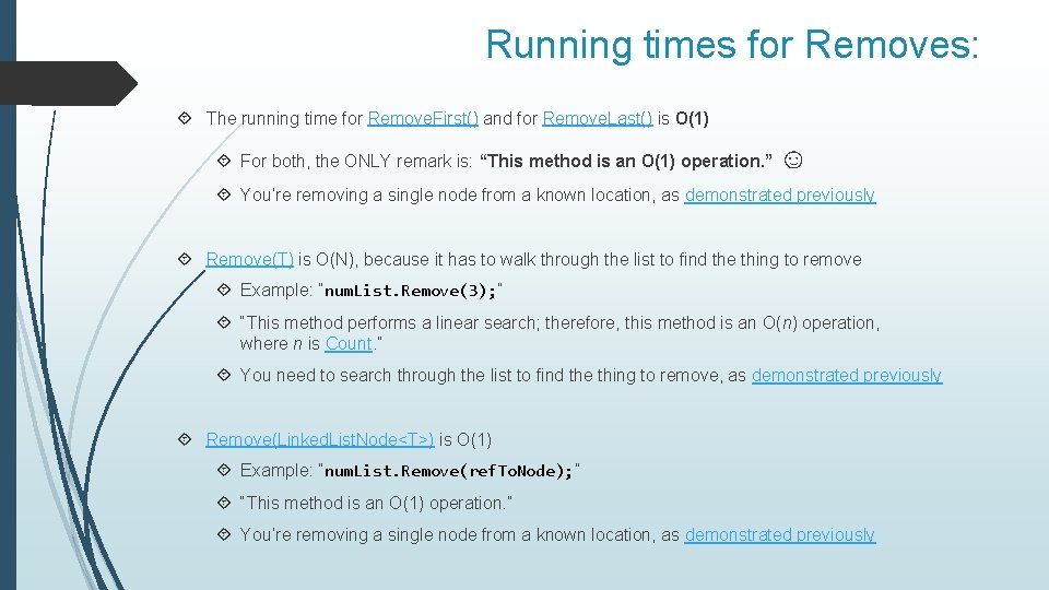 Running times for Removes: The running time for Remove. First() and for Remove. Last()