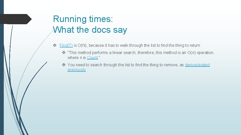 Running times: What the docs say Find(T) is O(N), because it has to walk