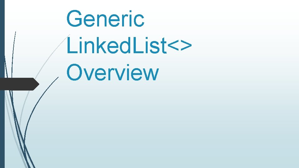 Generic Linked. List<> Overview 