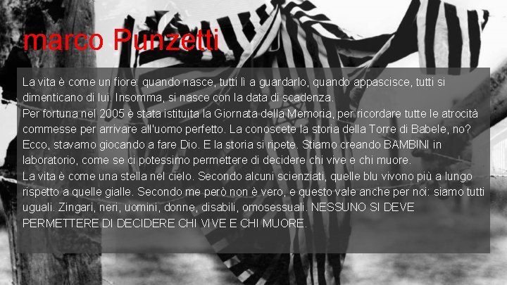 marco Punzetti La vita è come un fiore: quando nasce, tutti lì a guardarlo,