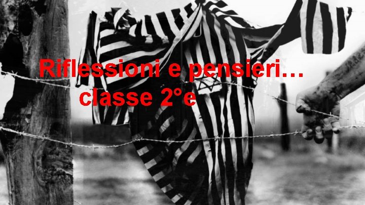 Riflessioni e pensieri… classe 2°e 