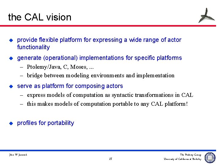 the CAL vision u provide flexible platform for expressing a wide range of actor