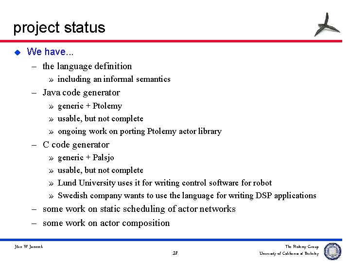 project status u We have. . . – the language definition » including an