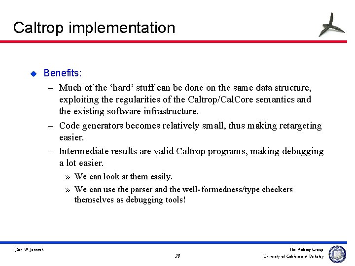 Caltrop implementation u Benefits: – Much of the ‘hard’ stuff can be done on