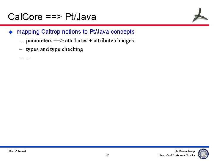 Cal. Core ==> Pt/Java u mapping Caltrop notions to Pt/Java concepts – parameters ==>