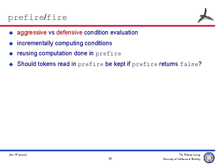 prefire/fire u aggressive vs defensive condition evaluation u incrementally computing conditions u reusing computation