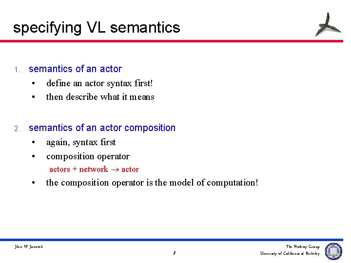 specifying VL semantics 1. semantics of an actor • define an actor syntax first!