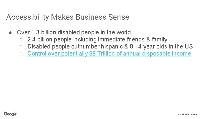 Accessibility Makes Business Sense ● Over 1. 3 billion disabled people in the world