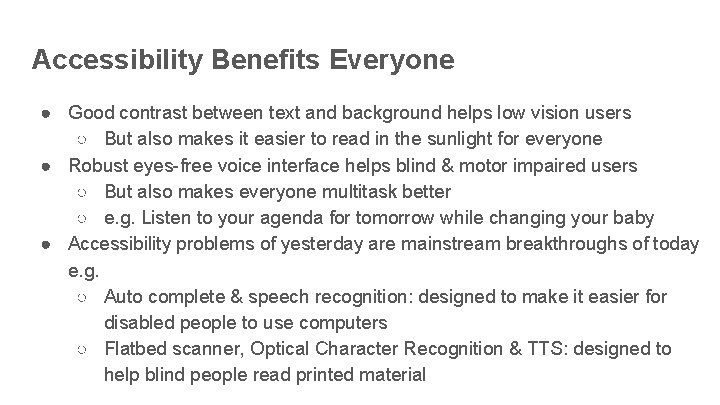 Accessibility Benefits Everyone ● Good contrast between text and background helps low vision users