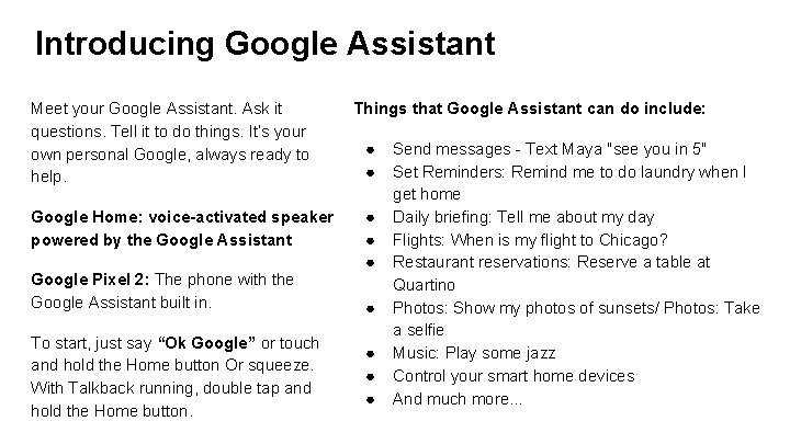 Introducing Google Assistant Meet your Google Assistant. Ask it questions. Tell it to do