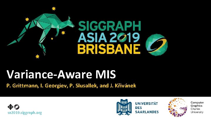 Variance-Aware MIS P. Grittmann, I. Georgiev, P. Slusallek, and J. Křivánek sa 2019. siggraph.