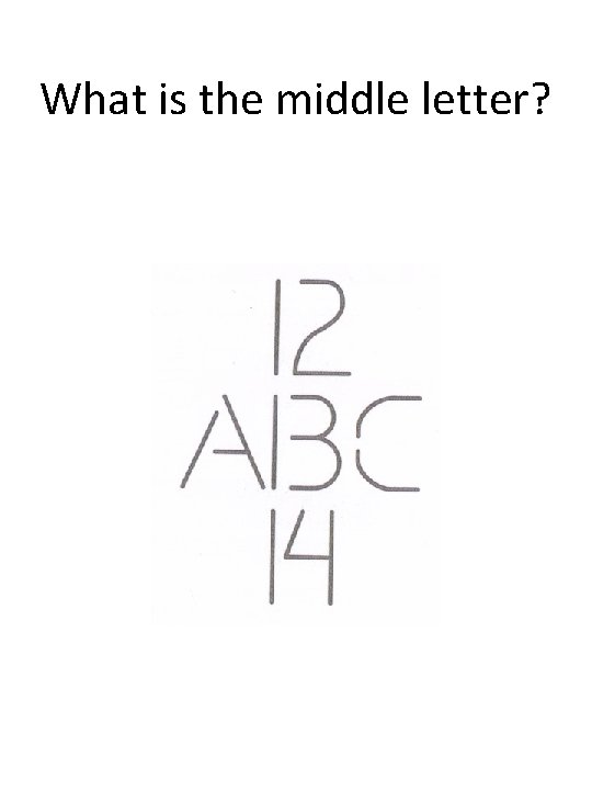 What is the middle letter? 