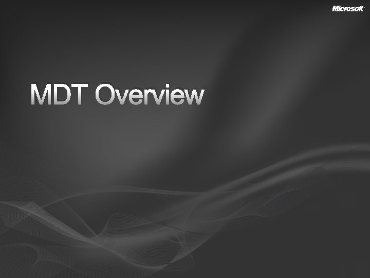 MDT Overview 