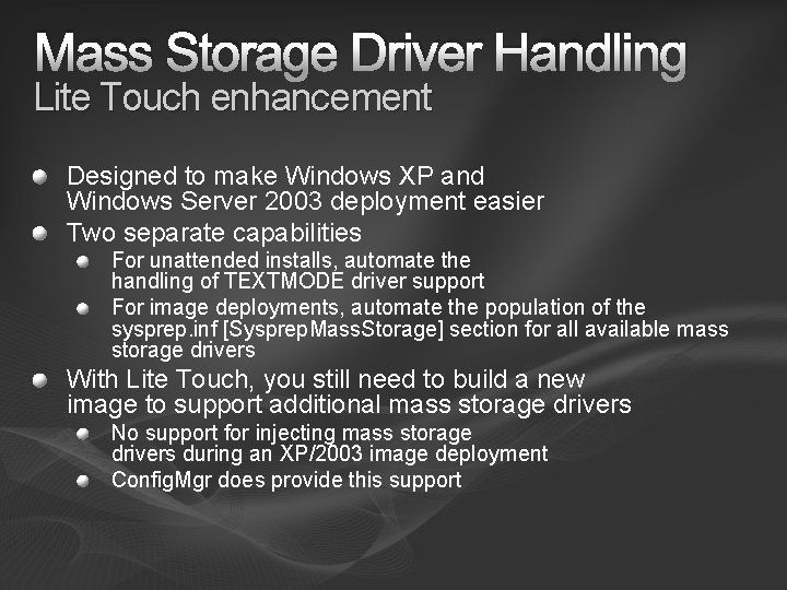 Mass Storage Driver Handling Lite Touch enhancement Designed to make Windows XP and Windows