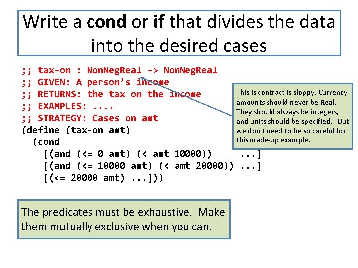 Write a cond or if that divides the data into the desired cases ;